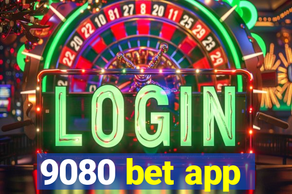 9080 bet app